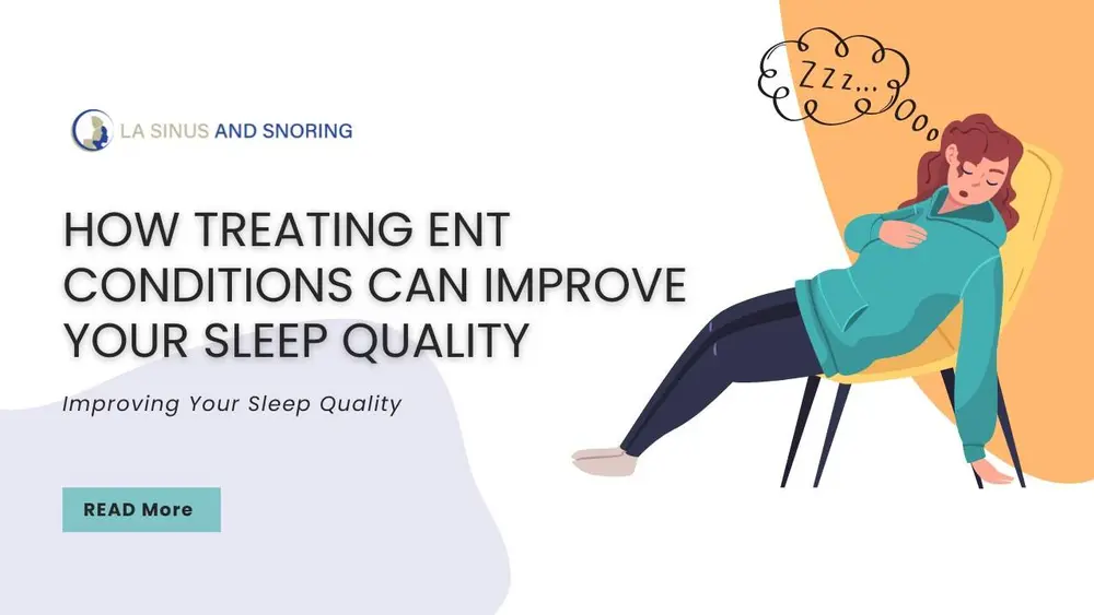 Improving Your Sleep Quality: Connecting the Dots Between Sleep Disordered Breathing and Otolaryngology Treatments